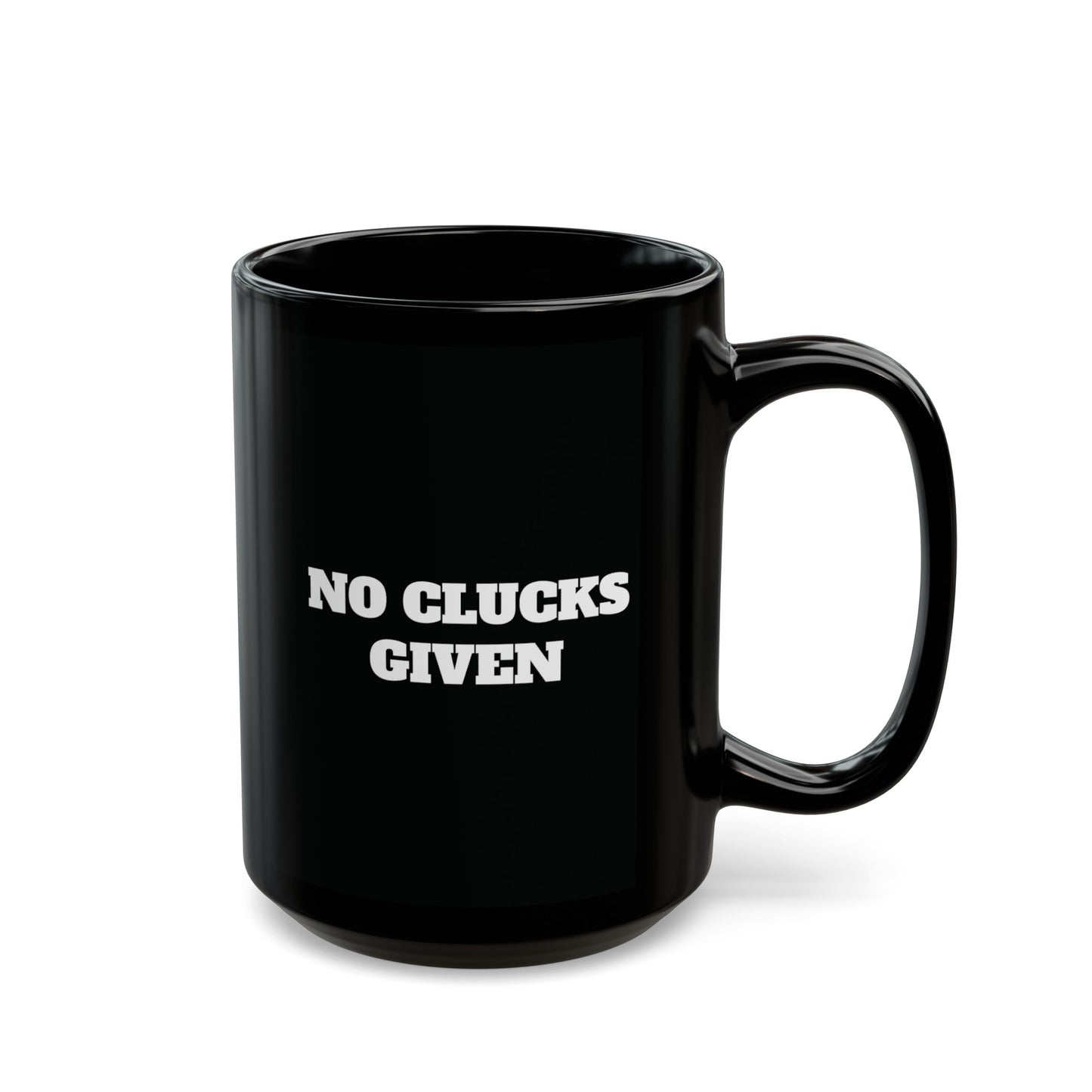 No Clucks Given Mug