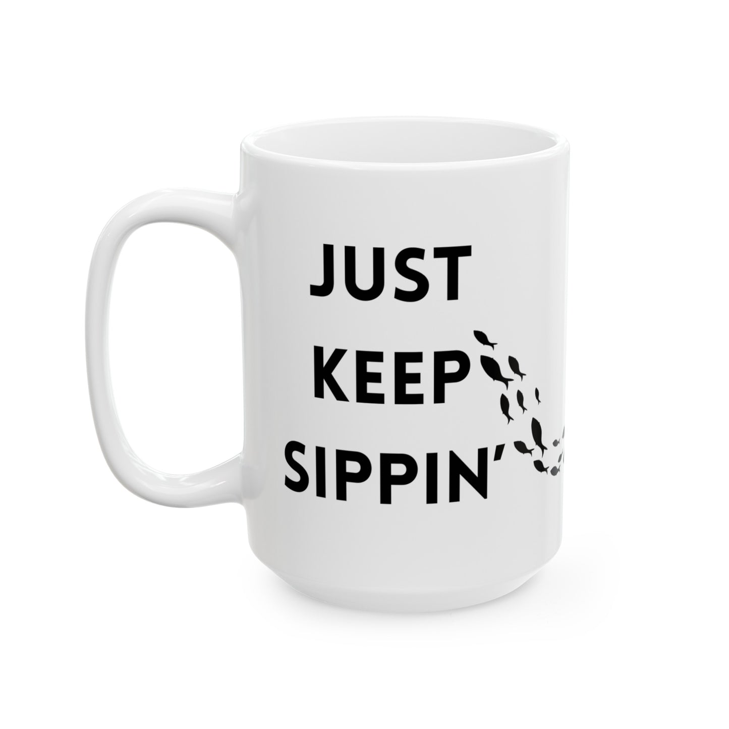 Just Keep Sippin' Mug